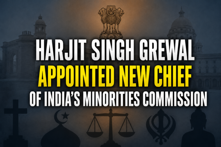 Harjit Singh Grewal Appointed New Chief of India’s Minorities Commission