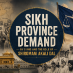 ikh Province Demand by Sikhs and the Role of Shiromani Akali Dal